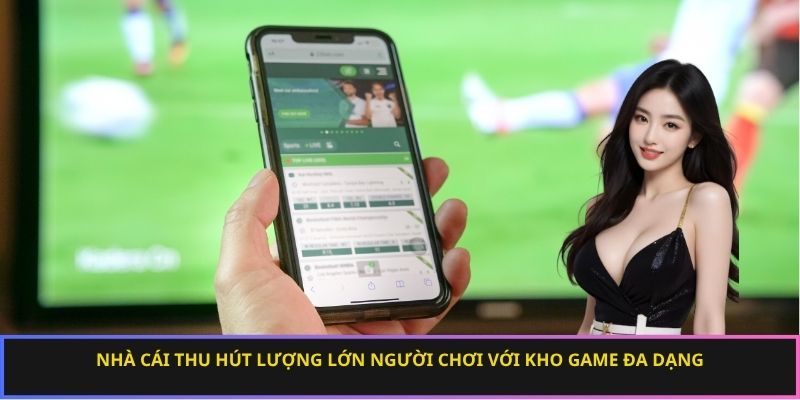 Nhà cái thu hút lượng lớn người chơi với kho game đa dạng